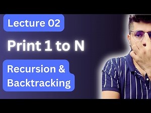 Lecture 02: Print 1 to N | DSA | Recursion and Backtracking