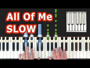John Legend - All Of Me - Piano Tutorial SLOW - How To Play (Synthesia)