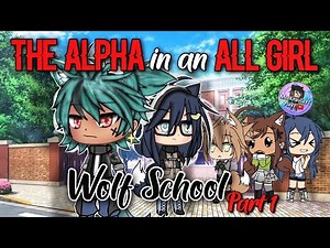 The Alpha In An All Girl Wolf School | Glmm | Gacha Life Mini Movie