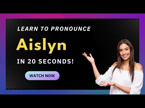 Learn How to Pronounce Aislyn (US/American Pronunciation) with Audio and Phonetic Spelling