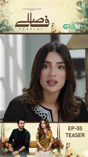 Faaslay Episode 55 Teaser #shorts #reels #faaslay #aliansari #sabooraly #pakistanidrama #greentv