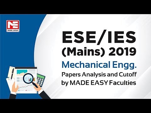 ESE/IES (Mains) 2019 Mechanical Engineering Papers Analysis & Cutoff by MADE EASY faculties