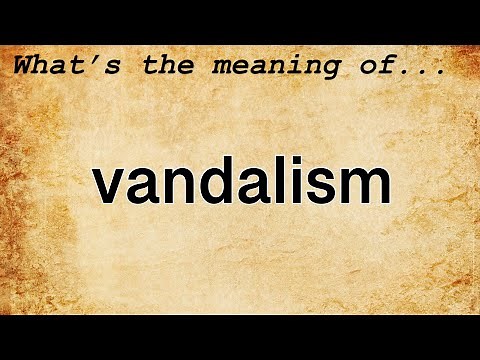 Vandalism Meaning : Definition of Vandalism
