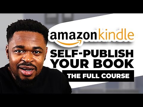 Complete Amazon KDP Tutorial: Self Publish Your Book For FREE
