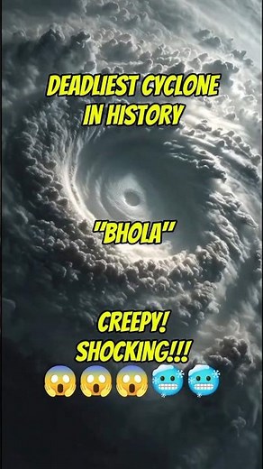 DEADLIEST CYCLONE IN HISTORY "BHOLA"