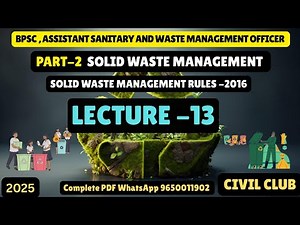 Lecture -13 | SOLID WASTE MANAGEMENT RULES-2016,| 2025 | @civilclub #BPSC #solidwastemanagement