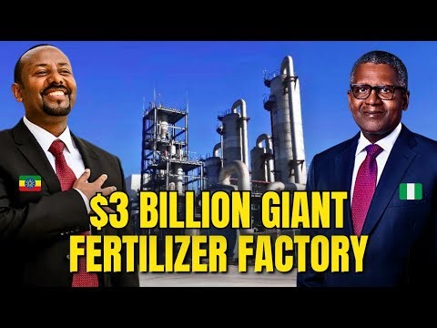 Dangote’s $3 Billion Fertilizer Factory Is Set to Transform Ethiopia and Africa
