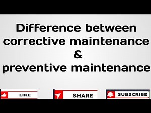 difference between corrective maintenance and preventive maintenance |corrective & preventive kya h