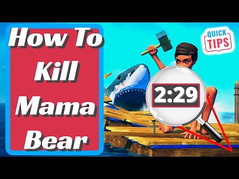 Raft - How To Kill Mama Bear