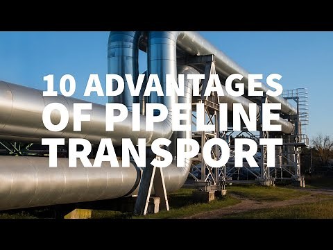10 ADVANTAGES OF PIPELINE TRANSPORT