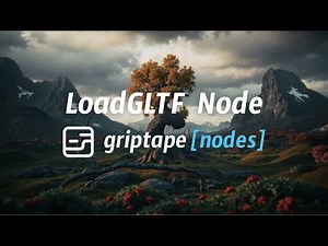 Griptape Nodes - New LoadGLTF Node