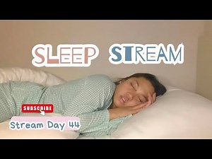 SLEEP STREAM ( DAY 44 ) SNORING GIRL / ASIAN GIRL SNORING