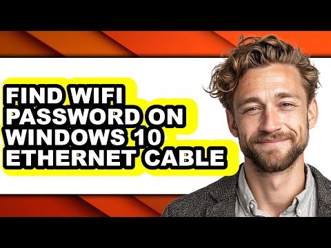 How to Find Wifi Password on Windows 10 Ethernet Cable - Easy Guide