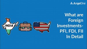 Foreign Portfolio Investment: Meaning, Benefits & Types | Angel One