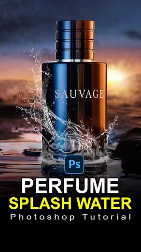 Perfume Splash Water | Photoshop Tutorial @Adobe @Photoshop #adobe #photoshop #adobephotoshop #perfume #dior #sauvage #diorsauvage #effect #water #splash #poster