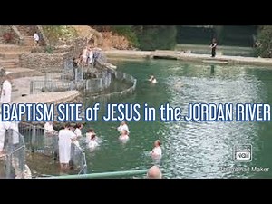 JORDAN RIVER is where JESUS CHRIST was BAPTISED
