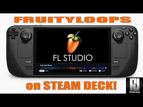 Running Fruityloops on Steamdeck PLUS quick guide!