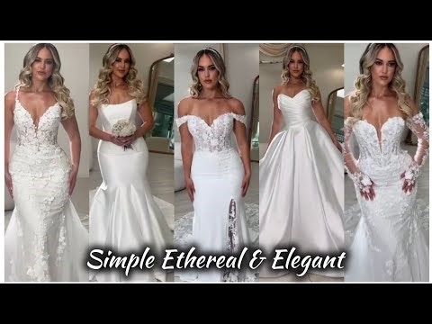 Simple Ethereal and Elegant Wedding Dresses | Soft, Dreamy & Timeless Bridal Gowns for Every Bride