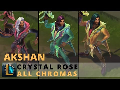 Crystal Rose Akshan All Chromas