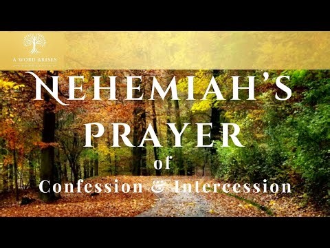 Nehemiah’s Prayer of Confession & Intercession – Scripture and Prayer | Nehemiah 1 KJV