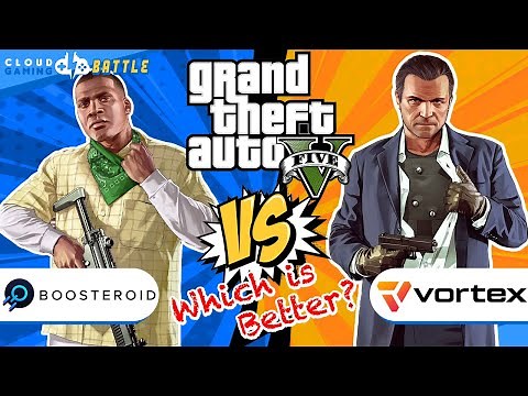 Boosteroid vs Vortex | GTA 5 | Cloud Gaming Platform Comparison