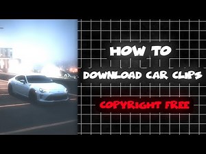 How to Download Free Car Clips Without Copyright issues