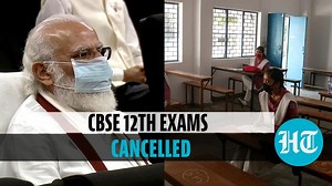 CBSE 12th Boards cancelled: PM Modi announces; how marks will be decided