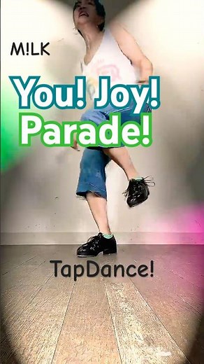 M!LK You!Joy!Parade! Dancing to the Beat! #tapdance #M!LK #milk #jpop