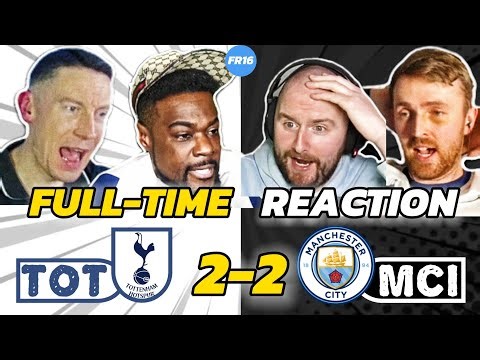 SPURS & MAN CITY FANS FULL-TIME REACTION TO SPURS 2-2 MAN CITY | PREMIER LEAGUE FAN REACTION