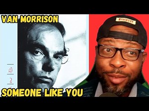VAN MORRISON - SOMEONE LIKE YOU (OFFICIAL AUDIO) REACTION | ICONIC CLASSIC SONG REACTION!