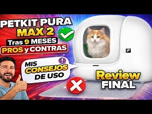 🐈 PETKIT PURA MAX 2: Final review of the self-cleaning cat litter box after 9 months ⭐ Tips and t...