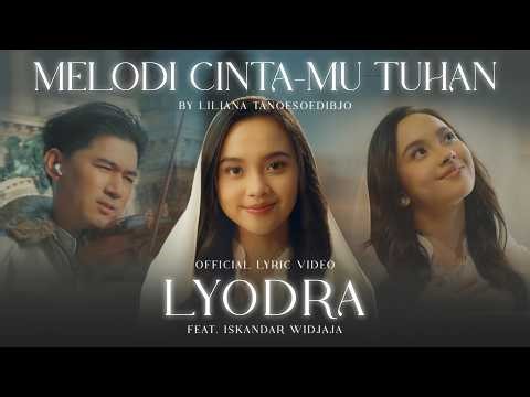 LYODRA FT. ISKANDAR WIDJAJA - MELODI CINTA-MU TUHAN (OFFICIAL LYRIC VIDEO)