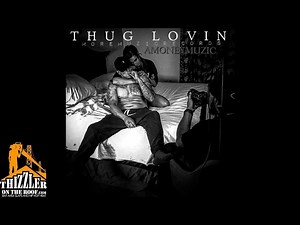 AMONEYMUZIC - Thug Lovin [Thizzler.com]