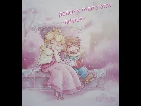 amv mario x peach ~advice~