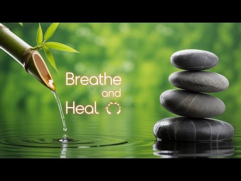 Breathe and Heal 🌿 Calming Sounds for Stress Relief & Mindful Healing