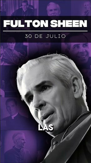30 DE JULIO. 365 DIAS CON EL VENERABLE FULTON SHEEN #fultonsheen
