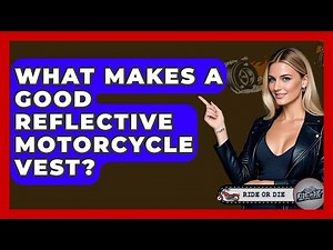 What Makes A Good Reflective Motorcycle Vest? - Ride or Die Motorcycles