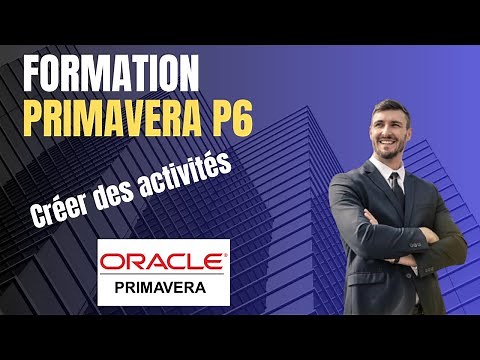 Formation Primavera P6 : Créer des activités