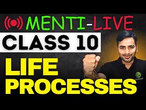 Live Menti - Life Processes | Science - Class 10 CBSE