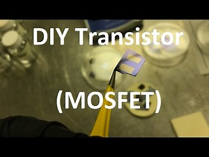 Semiconductor Fabrication Basics - DIY Homemade NMOS FET/MOSFET/Transistor Step by Step