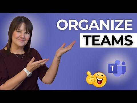 Teams Organization Just Got a Whole Lot Better
