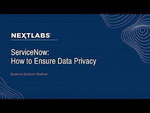 ServiceNow: How to Ensure Data Privacy