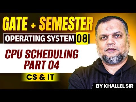 Operating System Lecture 08 | GATE + Semester | CPU Scheduling Part 04 (CS & IT)