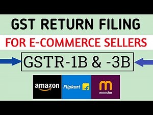 GST Return Filing for E-commerce Sellers | GSTR-1B & 3B Filing Process. (Amazon, Flipkart, Meesho)