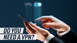 Why you need a VPN