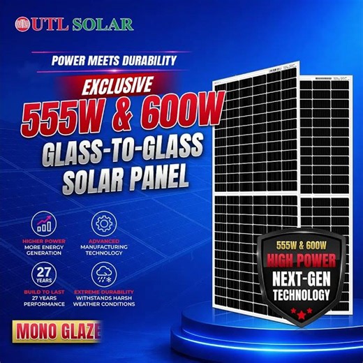 UTL Solar Mono Glaze Series 555W & 600W | More Power, More Performance ☀️⚡