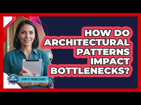 How Do Architectural Patterns Impact Bottlenecks?
