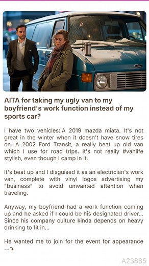 AITA for taking my ugly van to 🚃 my boyfriend's 🚋 work function 😻 🌝 instead of my sports car? | AITAH