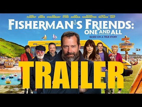 FISHERMAN’S FRIENDS: ONE AND ALL Official Trailer (2022) UK Comedy Drama