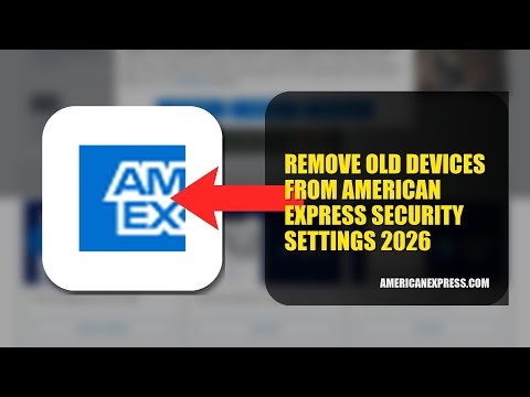 How To Remove Old Devices From American Express Security Settings 2026 (EASY GUIDE)